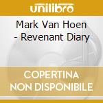 Mark Van Hoen - Revenant Diary cd