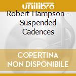Robert Hampson - Suspended Cadences cd
