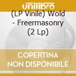 (LP Vinile) Wold - Freermasonry (2 Lp) lp vinile di Wold