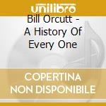 Bill Orcutt - A History Of Every One cd