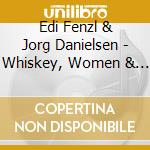 Edi Fenzl & Jorg Danielsen - Whiskey, Women & Jelly Beans cd