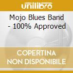 Mojo Blues Band - 100% Approved cd