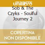 Sob & The Czyks - Soulful Journey 2 cd