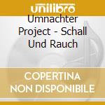Umnachter Project - Schall Und Rauch cd