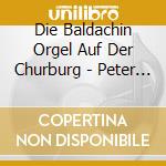 Die Baldachin Orgel Auf Der Churburg - Peter Waldner cd