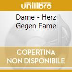 Dame - Herz Gegen Fame cd