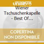 Wiener Tschuschenkapelle - Best Of Wiener Tschuschenkapelle cd musicale di Wiener Tschuschenkapelle