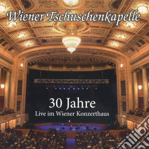 Wiener Tschuschenkapelle: 30 Jahre - Live Im Wiener Konzerthaus cd musicale