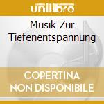 Musik Zur Tiefenentspannung cd
