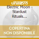 Electric Moon - Stardust Rituals (Lim.Ed./Coloured Vinyl