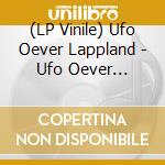 (LP Vinile) Ufo Oever Lappland - Ufo Oever Lappland