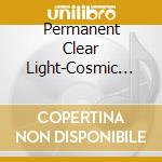 Permanent Clear Light-Cosmic Comics cd musicale