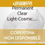 Permanent Clear Light-Cosmic Comics cd