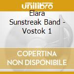 Elara Sunstreak Band - Vostok 1 cd