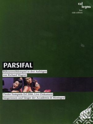 (Music Dvd) Richard Wagner - Parsifal 2006 cd musicale di Col-Legno