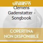 Clemens Gadenstatter - Songbook cd