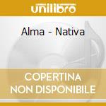 Alma - Nativa cd