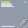 Trio Catch - In Between cd