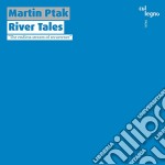 Martin Ptak - River Tales