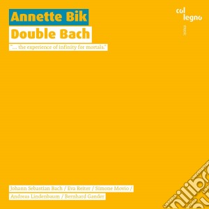Annette Bik - Double Bach cd musicale di Bach/Reiter/Movio/Lindenbaum/Gander