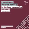 Pierre Boulez / Philippe Manoury - Le Marteau Sans Maitre / B-Partita cd