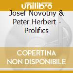 Josef Novotny & Peter Herbert - Prolifics cd musicale