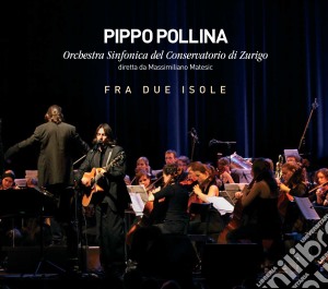 Pippo Pollina - Fra Due Isole cd musicale di Pippo Pollina