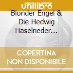 Blonder Engel & Die Hedwig Haselrieder Kombo - Band Ohne Message cd