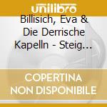 Billisich, Eva & Die Derrische Kapelln - Steig Ei In Mei Bluatbahn cd