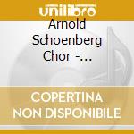 Arnold Schoenberg Chor - Mendelssohn/Lasset Uns Frohlocken cd musicale di Arnold Schoenberg Chor