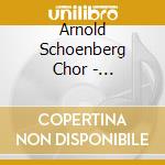 Arnold Schoenberg Chor - Bernstein/Chichester Psalms/Orff/Carmina cd