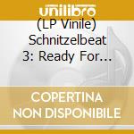 (LP Vinile) Schnitzelbeat 3: Ready For Take Off / Various cd