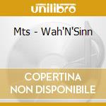 Mts - Wah'N'Sinn cd