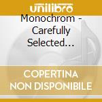 Monochrom - Carefully Selected Moments cd musicale di Monochrom