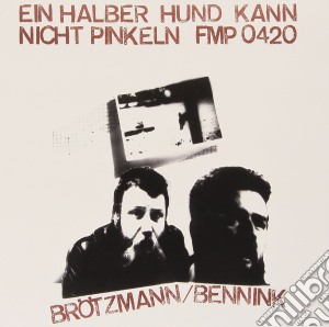 (LP Vinile) Brotzmann / Bennink - Ein Halber Hund Kann Nicht Pinkeln lp vinile di Brotzmann/bennink