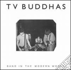 (LP Vinile) Tv Buddhas - Band In The Modern World (12