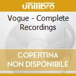 Vogue - Complete Recordings cd musicale di Vogue