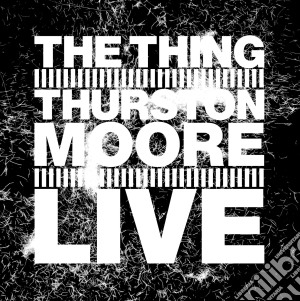 (LP Vinile) Thing With Thurston Moore (The) - Live lp vinile di Thing w/ thurston mo