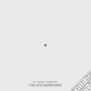 (LP Vinile) Zu And Eugene Robinson- Left Hand Path lp vinile di Zu and eugene robins