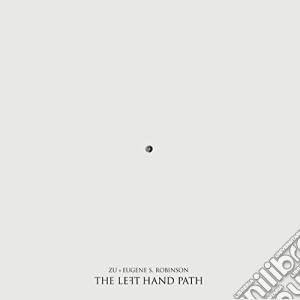 Zu And Eugene Robinson - Left Hand Path cd musicale di Zu And Eugene Robins