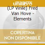 (LP Vinile) Fred Van Hove - Elements vinile