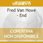 Fred Van Hove - End cd musicale di Fred Van Hove