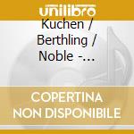 Kuchen / Berthling / Noble - Threnody, At The Gates cd musicale di Kuchen / Berthling / Noble