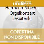 Hermann Nitsch - Orgelkonzert Jesuitenki cd musicale di Hermann Nitsch