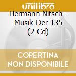 Hermann Nitsch - Musik Der 135 (2 Cd) cd