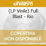 (LP Vinile) Full Blast - Rio vinile