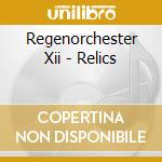 Regenorchester Xii - Relics cd