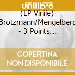 (LP Vinile) Brotzmann/Mengelberg - 3 Points And A Mountain lp vinile