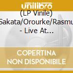 (LP Vinile) Sakata/Orourke/Rasmu - Live At Superdeluxe Volume 1 lp vinile
