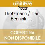 Peter Brotzmann / Han Bennink - Schwarzwaldfahrt (Cd+Book) cd musicale